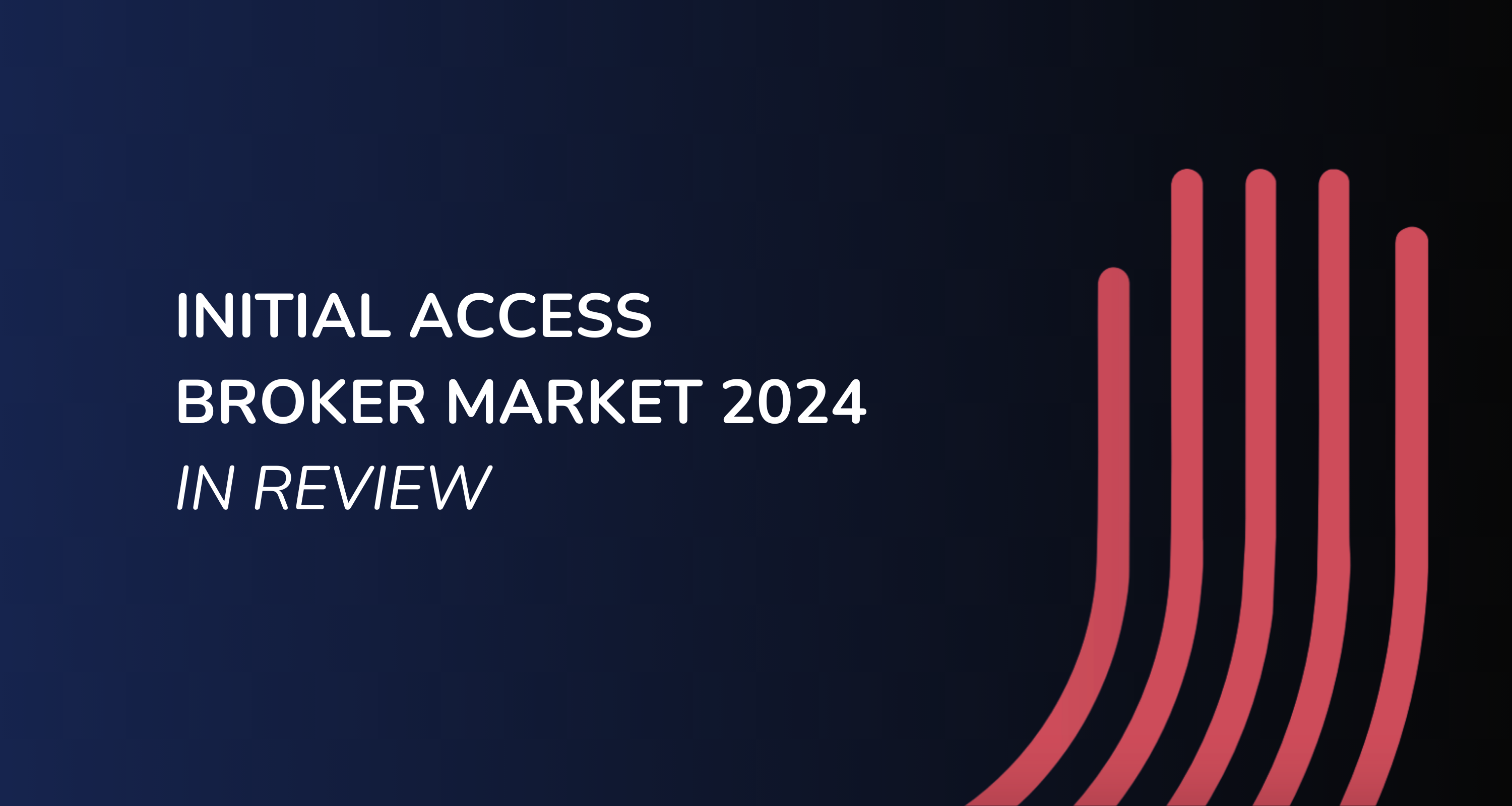 White Paper | Initial Access Broker Market 2024 In Review